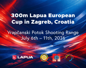 300m Lapua European Cup returns to Zagreb, Croatia on July 6–11, 2026, featuring two full European Cup events with 300m Standard Rifle, 3x20, and Prone competitions.