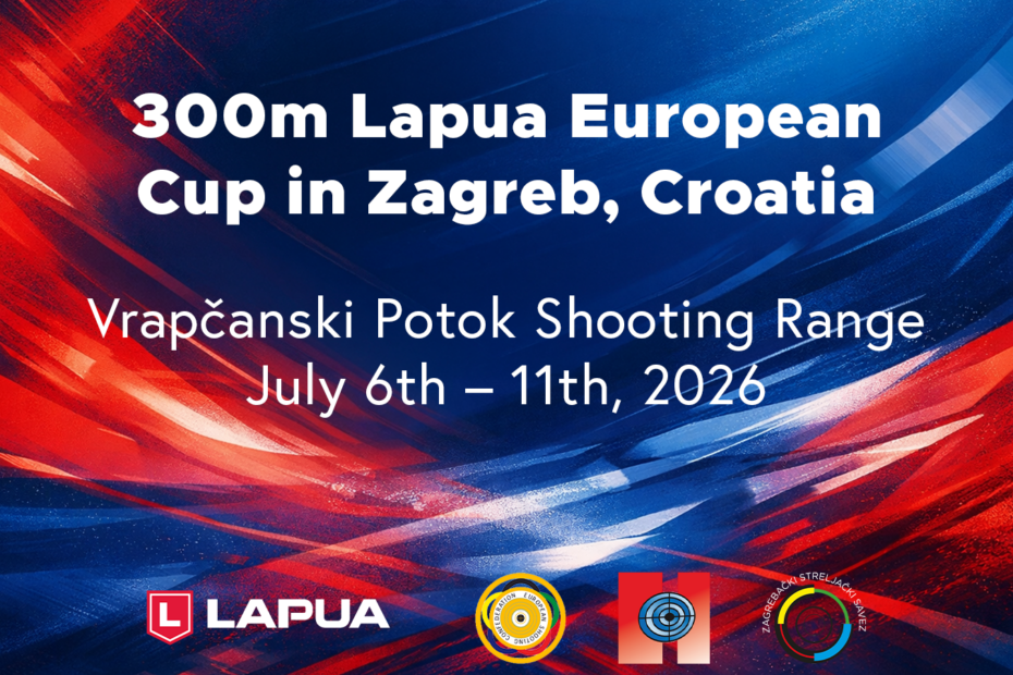 300m Lapua European Cup returns to Zagreb, Croatia on July 6–11, 2026, featuring two full European Cup events with 300m Standard Rifle, 3x20, and Prone competitions.
